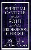 A Spiritual Canticle of the Soul and the Bridegroom Christ (eBook, ePUB)