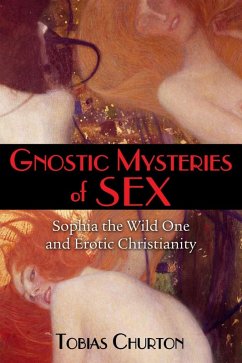 Gnostic Mysteries of Sex (eBook, ePUB) - Churton, Tobias
