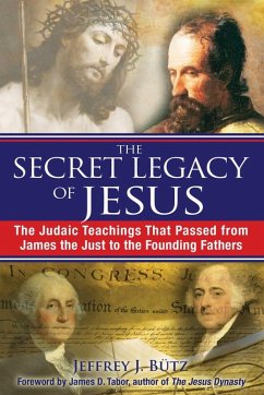 The Secret Legacy of Jesus (eBook, ePUB) - Bütz, Jeffrey J.