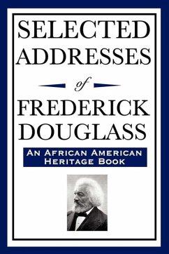Selected Addresses of Frederick Douglass (eBook, ePUB) - Douglass, Frederick