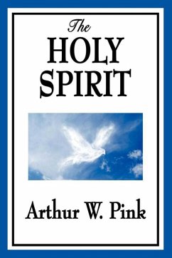 The Holy Spirit (eBook, ePUB) - Pink, Arthur W.
