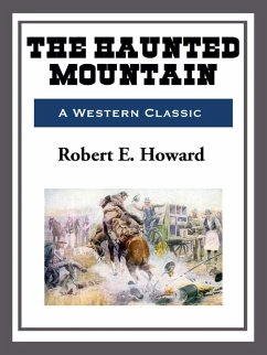 The Haunted Mountain (eBook, ePUB) - Howard, Robert E.