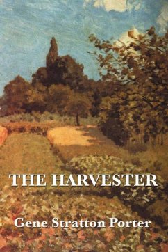 The Harvester (eBook, ePUB) - Stratton-Porter, Gene