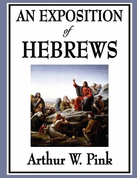 An Exposition of Hebrews (eBook, ePUB) An Exposition of Hebrews (eBook, ePUB)