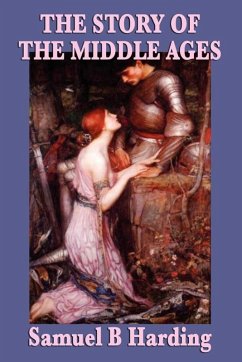 The Story of the Middle Ages (eBook, ePUB) - Harding, Samuel B.