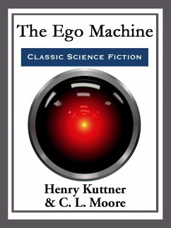 The Ego Machine (eBook, ePUB) - Kuttner, Henry