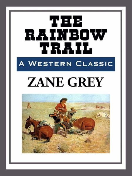 The Rainbow Trail (eBook, ePUB)