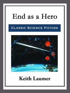 End as a Hero (eBook, ePUB) - Laumer, Keith