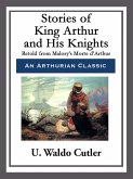 Stories of King Arthur and His Knights (eBook, ePUB)