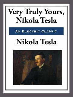 Yours Truly, Nikola Tesla (eBook, ePUB) - Tesla, Nikola
