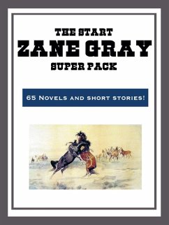 The Zane Grey Super Pack (eBook, ePUB) - Grey, Zane