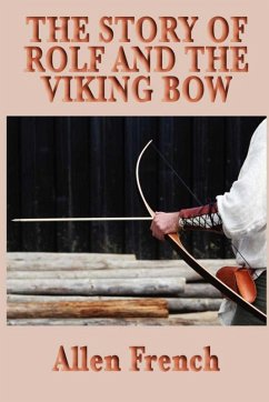The Story of Rolf and the Viking Bow (eBook, ePUB) - French, Allen