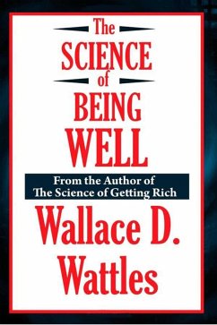 The Science of Being Well (eBook, ePUB) - Wattles, Wallace D.