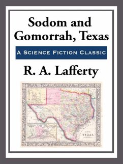 Sodom and Gamorrah, Texas (eBook, ePUB) - Lafferty, R. A.