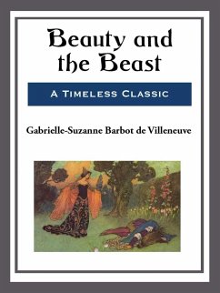 Beauty and the Beast (eBook, ePUB) - de Villeneuve, Gabrielle-Suzanne Barbot