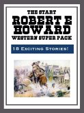 The Robert E. Howard Western Super Pack (eBook, ePUB)