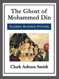 The Ghost of Mohammed Din (eBook, ePUB) - Smith, Clark Ashton