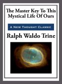 The Master Key to This Mystical Life of Ours (eBook, ePUB)