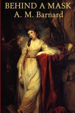 Behind a Mask (eBook, ePUB) - Barnard, A. M.