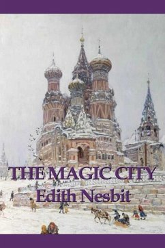 The Magic City (eBook, ePUB) - Nesbit, Edith