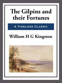 The Gilpins and Their Fortunes (eBook, ePUB) - Kingston, William H. G.