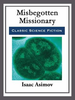 Misbegotten Missionary (eBook, ePUB) - Asimov, Isaac