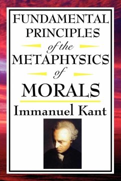 Fundamental Principles of the Metaphysics of Morals (eBook, ePUB) - Kant, Immanuel