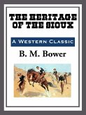The Heritage of the Sioux (eBook, ePUB) The Heritage of the Sioux (eBook, ePUB)