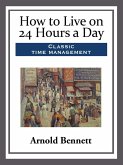 How to Live on 24 Hours a Day (eBook, ePUB) How to Live on 24 Hours a Day (eBook, ePUB)