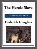 The Heroic Slave (eBook, ePUB) The Heroic Slave (eBook, ePUB)