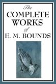 The Complete Works of E.M. Bounds (eBook, ePUB)
