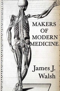 Makers of Modern Medicine (eBook, ePUB) - Walsh, James J.