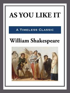 As You Like It (eBook, ePUB) - Shakespeare, William As You Like It (eBook, ePUB) - Shakespeare, William