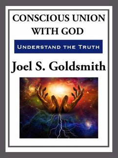 Conscious Union With God (eBook, ePUB) - Goldsmith, Joel S.