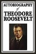 Autobiography of Theodore Roosevelt... - Bild 1