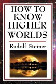 How to Know Higher Worlds (eBook, ePUB)