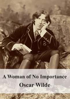 A Woman of No Importance (eBook, PDF) - Wilde, Oscar