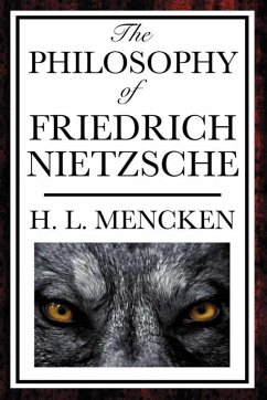 The Philosophy of Friedrich Nietzsche (eBook, ePUB) - Mencken, H. L.
