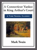 A Connecticut Yankee in King Arthur's Court (eBook, ePUB)