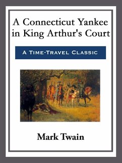 A Connecticut Yankee in King Arthur's Court (eBook, ePUB) - Twain, Mark