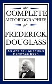 The Complete Autobiographies of Frederick Douglass (eBook, ePUB)