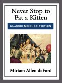 Never Stop to Pat a Kitten (eBook, ePUB)
