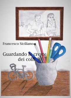 Guardando le creste dei colli (eBook, ePUB) - Siciliano, Francesco