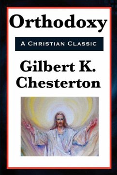 Orthodoxy (eBook, ePUB) - Chesterton, Gilbert K.