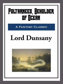 Poltarnees, Beholder of Ocean (eBook, ePUB) - Dunsany, Lord