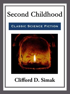 Second Childhood (eBook, ePUB) - Simak, Clifford D.
