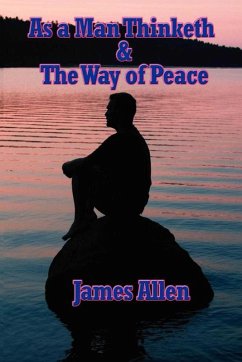As a Man Thinketh & The Way of Peace (eBook, ePUB) - Allen, James