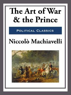 The Art of War and the Prince (eBook, ePUB) - Machiavelli, Niccolo