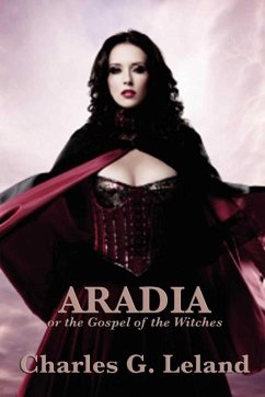 Aradia or the Gospel of the Witches (eBook, ePUB) - Leland, Charles G.