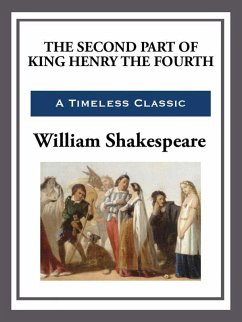 The Second Part of King Henry the Fourth (eBook, ePUB) - Shakespeare, William